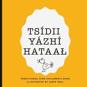 Paperback Tsidii Yazhi Hataal: A Traditional Diné Children's Song [Navajo] Book