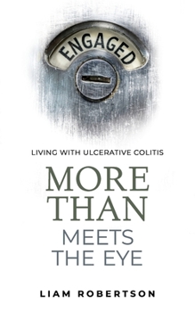Paperback More Than Meets The Eye: Living With Ulcerative Colitis Book