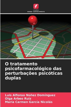 Paperback O tratamento psicofarmacológico das perturbações psicóticas duplas [Portuguese] Book