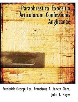 Paperback Paraphrastica Expositio Articulorum Confessionis Anglicanae Book