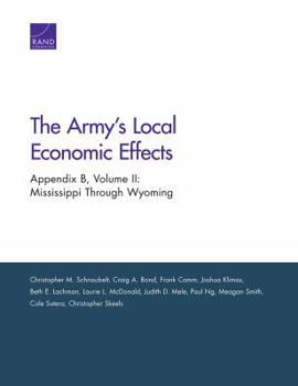 Paperback The Army's Local Economic Effects: Appendix B: Mississippi Through Wyoming, Volume 2 Book