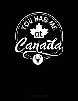 Paperback You Had Me At Canada: Genkouyoushi Notebook Book