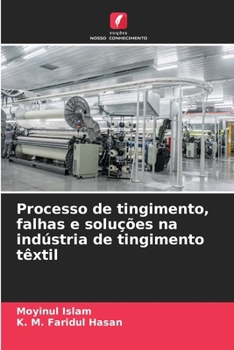 Processo de tingimento, falhas e soluções na indústria de tingimento têxtil (Portuguese Edition)