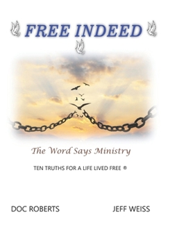 Paperback Free Indeed: Ten Truths to a Life Lived Free Book