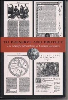Paperback To Preserve and Protect: The Strategic Stewardship of Cultural Resources Book