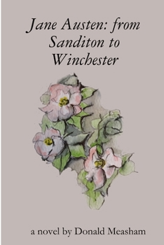 Jane Austen: from Sanditon to Winchester