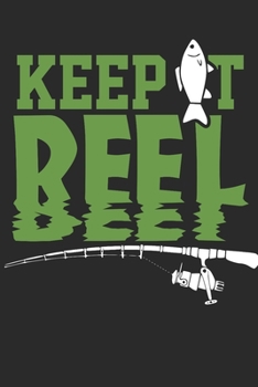 Paperback Keep It Reel - Fishing Log Book: Fishing Log Book