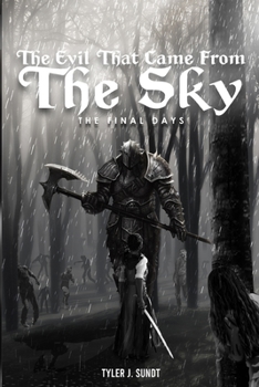 Paperback The Evil That Came From The Sky - The Final Days Book