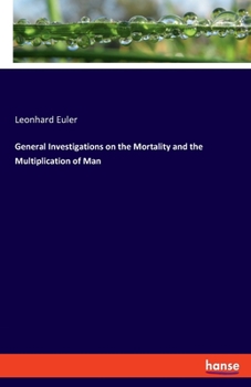 Paperback General Investigations on the Mortality and the Multiplication of Man Book