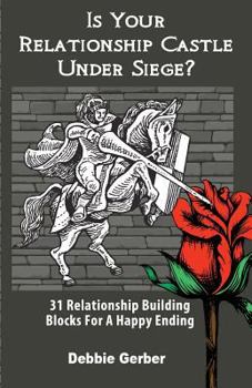 Paperback Is Your Relationship Castle Under Siege?: 31 Relationship Building Blocks For a Happy Ending Book
