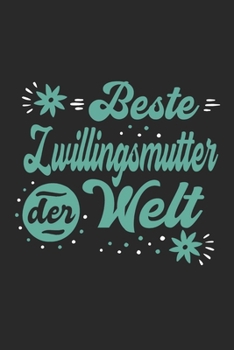 Beste Zwillingsmutter Der Welt: Schönes Cooles Beste Zwillingsmutter Der Welt Notizbuch | Planer | Tagebuch - DIN A5 - 120 Linierte Seiten - Lustiges ... Zwillingsmuttis (German Edition)