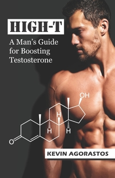 Paperback High-T: A Man's Guide for Boosting Testosterone Book