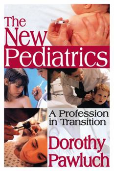 Paperback The New Pediatrics: A Profession in Transition Book