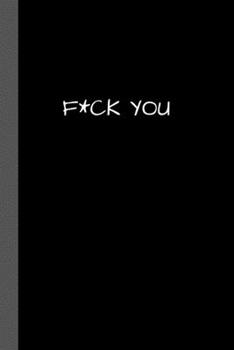 Paperback F*ck You: Alternative Black Notebook / Journal, Unique Great Gift Ideas for Her Him Teen Women Men, 100 pages, Anarchy Rock Goth Book