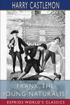 Frank the Young Naturalist - Book #1 of the Gunboat Series
