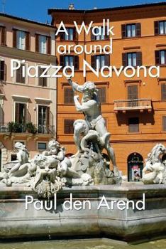 Paperback A Walking Tour around Piazza Navona: A guided walk in Rome Book