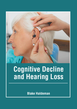 Hardcover Cognitive Decline and Hearing Loss Book
