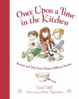 Hardcover Once Upon a Time in the Kitchen: Recipes and Tales from Classic Children's Stories Book