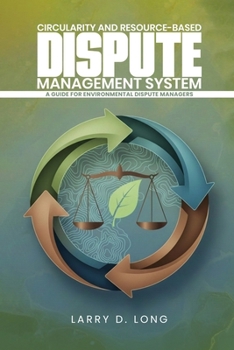 Paperback Circularity And Resource-Based Dispute Management System A Guide For Environmental Dispute Managers Book