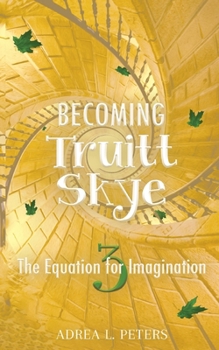 Paperback Becoming Truitt Skye: The Equation for Imagination Book