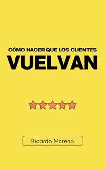 Paperback Cómo Hacer que los Clientes Vuelvan [Spanish] Book
