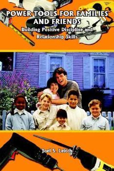 Paperback Power Tools for Families and Friends: Building Positive Discipline and Relationship Skills Book