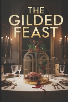 Paperback The Gilded Feast: A great subtitle acts like a second title, telling the reader the genre and promising an exciting experience. Book