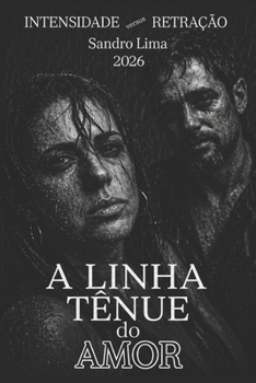Paperback A Linha Tênue Do Amor: Intensidade Versus Retração [Portuguese] Book