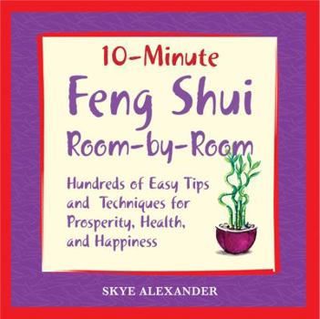 Paperback 10 Minute Feng Shui Room by Room: Hundreds of Easy Tips and Techniques for Prosperity, Health and Happiness Book