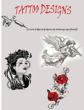 Paperback Dessins De Tatouage: 50 conceptions de tatouage créatives et significatives [French] Book