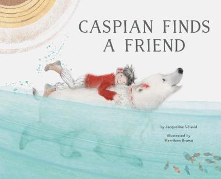 Hardcover Caspian Finds a Friend: (Picture Book about Friendship for Kids, Bear Book for Children) Book