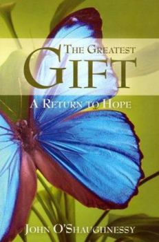 Paperback The Greatest Gift: A Return to Hope Book