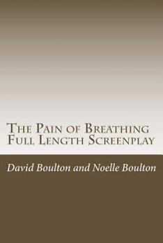 Paperback The Pain of Breathing: The Screen Play Book