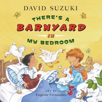 Hardcover There's a Barnyard in My Bedroom (David Suzuki Institute) Book