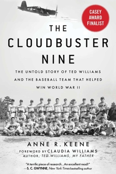 Paperback The Cloudbuster Nine: The Untold Story of Ted Williams and the Baseball Team That Helped Win World War II Book