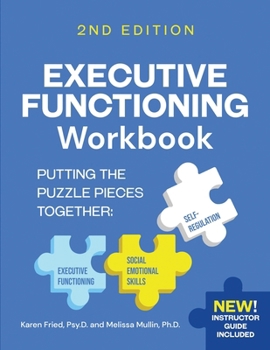Paperback Executive Functioning Workbook 2nd Edition: Putting the Puzzle Pieces Together: Executive Functioning, Self-Regulation, Social-Emotional Skills Book
