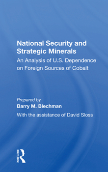 Paperback National Security and Strategic Minerals: An Analysis of U.S. Dependence on Foreign Sources of Cobalt Book