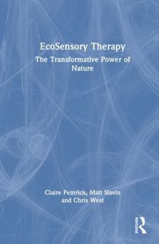 Hardcover Ecosensory Therapy: The Transformative Power of Nature Book
