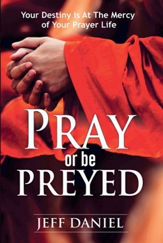 Paperback Pray Or Be Preyed Book