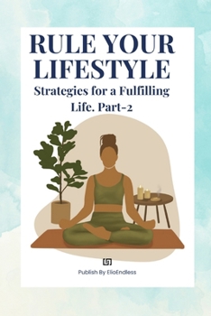 Paperback Rule Your Lifestyle: Strategies for a Fulfilling Life Book