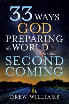 Paperback 33 Ways God Is Preparing the World for the Second Coming Book