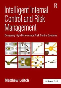 Hardcover Intelligent Internal Control and Risk Management: Designing High-Performance Risk Control Systems Book