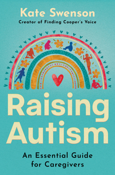 Hardcover Raising Autism: An Essential Guide for Caregivers Book
