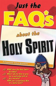 Paperback Just The Faq*s About The Holy Spirit Book