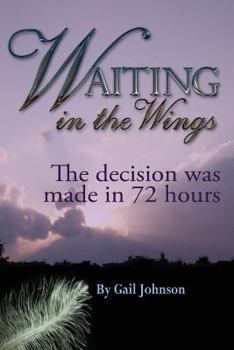 Paperback Waiting in the Wings - Book 2: The Decision is Made in 72 Hours Book