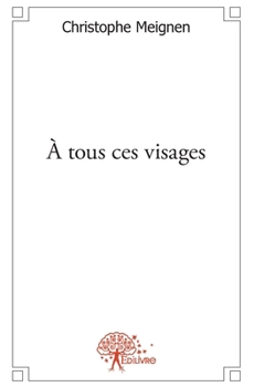 Paperback À tous ces visages [French] Book