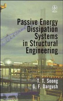 Hardcover Passive Energy Dissipation Systems in Structural Engineering Book