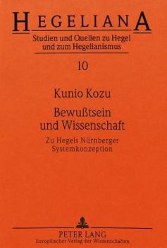 Hardcover Bewußtsein Und Wissenschaft: Zu Hegels Nuernberger Systemkonzeption [German] Book