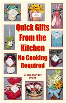 Paperback Quick Gifts From The Kitchen: No Cooking Required Book