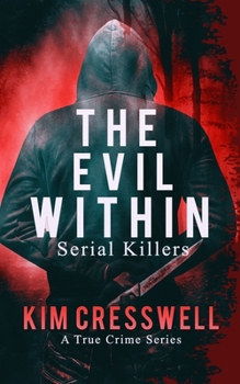 Paperback The Evil Within: Serial Killers Book